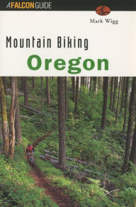 Title: Mountain Biking Oregon, Author: Mark Wigg