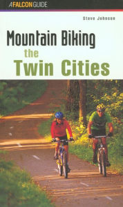 Title: Mountain Biking the Twin Cities, Author: Steve Johnson