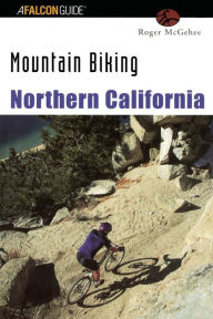 Title: Mountain Biking Northern California, Author: Roger Mcgehee