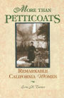 More than Petticoats: Remarkable California Women