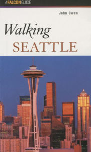 Title: Walking Seattle, Author: John Owen