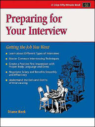 Preparing for Your Interview: Getting the Job You Want / Edition 1