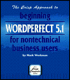 Beginning WordPerfect 5.1 for Nontechnical Business Users