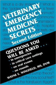 Title: Veterinary Emergency Medicine Secrets / Edition 2, Author: Wayne E. Wingfield MS