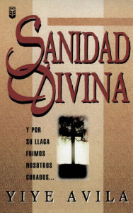 Title: Sanidad divina, Author: Yiye Ávila