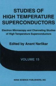 Title: Electron Microscopy and Channeling Studies of High Temperature SuperConductors, Author: Anant V. Narlikar
