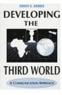 Developing the Third World: A Communication Approach