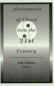 Title: Assessment of China into the 21st Century, Author: A. M. Canyon