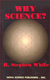 Title: Why Science?, Author: R. Stephen White