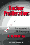 Title: Nuclear Proliferation: An Annotated Biography, Author: A. M. Babkina