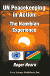 Title: UN Peacekeeping in Action: The Namibian Experience, Author: Roger Hearn