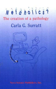 Title: Netaholics?: The Creation of a Pathology, Author: Carla G. Surratt