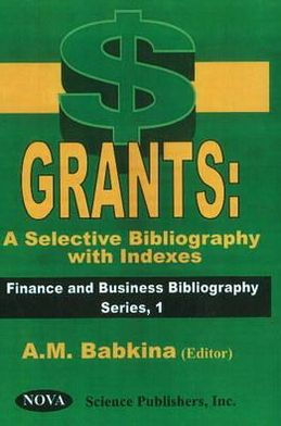 Grants: A Selective Bibliography with Indexes