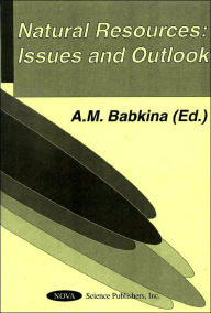 Title: Natural Resources: Issues and Outlook, Author: A. M. Babkina