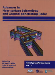 Title: Advances in Near-surface Seismology and Ground-penetrating Radar, Volume 15 / Edition 1, Author: Richard D. Miller