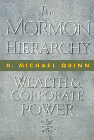 Title: The Mormon Hierarchy: Wealth and Corporate Power, Author: D. Michael Quinn