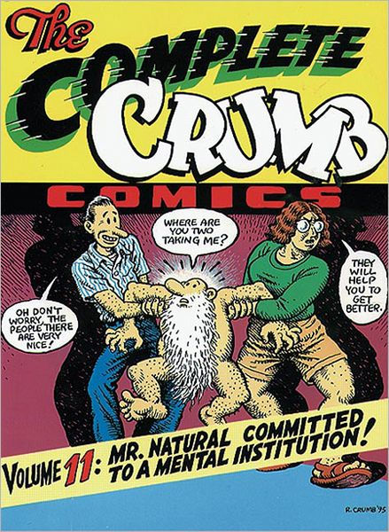 The Complete Crumb Comics Volume 11 Mr. Natural Commited to a Mental