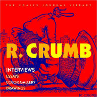 R. Crumb: Interviews; Essays; Color Gallery; Drawings