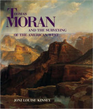 Title: Thomas Moran and the Surveying of the American West, Author: Joni Louise Kinsey