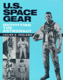 U.S. Space Gear: Outfitting the Astronaut
