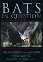 Bats in Question: The Smithsonian Answer Book