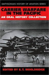 Title: Carrier Warfare in the Pacific: An Oral History Collection, Author: E. T. Wooldridge