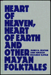 Heart of Heaven, Heart of Earth and Other Mayan Folktales