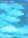 Ecology of the Marine Fishes of Cuba