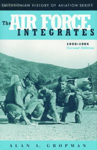 The Air Force Integrates, 1945-1964, Second Edition / Edition 2