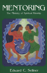 Mentoring: The Ministry of Spiritual Kinship