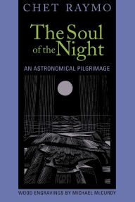Title: The Soul of the Night: An Astronomical Pilgrimage, Author: Chet Raymo