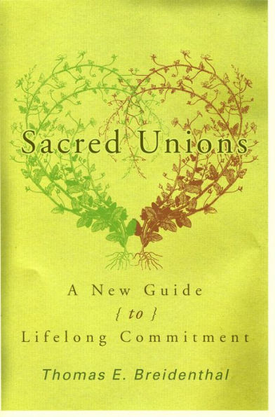 Sacred Unions: A New Guide to Lifelong Commitment