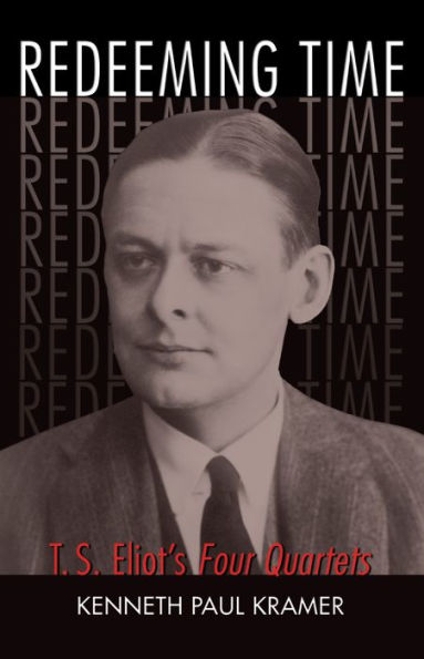 Redeeming Time: T.S. Eliot's Four Quartets