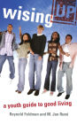 Wising Up: A Youth Guide to Good Living