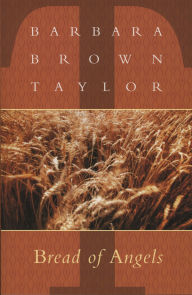 Title: Bread of Angels, Author: Barbara Brown Taylor