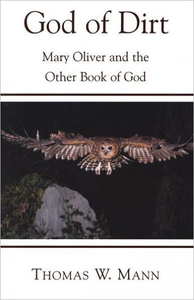 God of Dirt: Mary Oliver and the Other Book of God