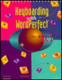 Keyboarding with WordPerfect 6.1 for Windows, Sessions 1-60: A Computer Managed Approach, Textbook and User's Guide / Edition 1
