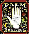 Palm Reading: A Little Guide To Life's Secrets