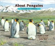About Penguins: A Guide for Children