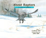 About Raptors: A Guide for Children (Educational Science Book About Bald Eagles, Owls & Other Birds)