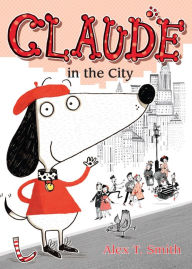 Title: Claude in the City, Author: Alex T. Smith