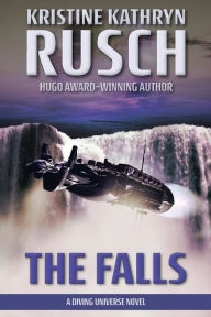 Title: The Falls: A Diving Universe Novel, Author: Kristine Kathryn Rusch