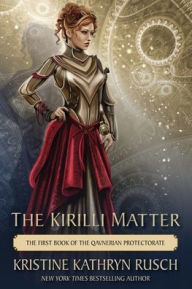 Title: The Kirilli Matter: The First Book of the Qavnerian Protectorate, Author: Kristine Kathryn Rusch