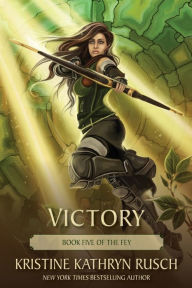 Title: Victory: Book Five of The Fey, Author: Kristine Kathryn Rusch