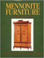 Mennonite Furniture: A Migrant Tradition (1766-1910)
