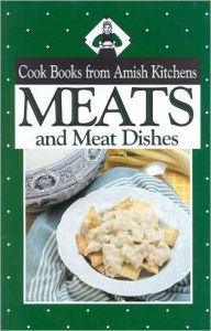 Meats and Meat Dishes: Cook Books from Amish Kitchens