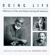 Title: Doing Life: Reflections Of Men And Women Serving Life Sentences, Author: Howard Zehr