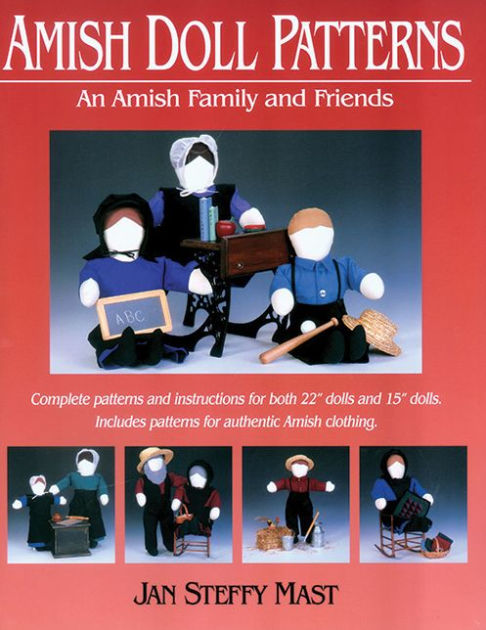 Amish Doll Patterns: An Amish Family and Friends by Jan Mast, Jan
