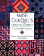 Amish Crib Quilts From the Midwest: The Sara Miller Collection