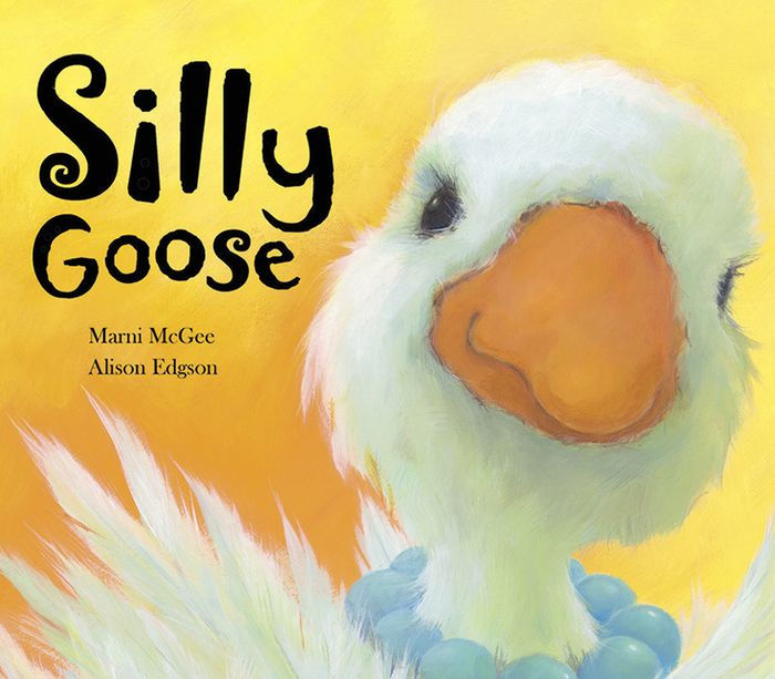 silly-goose-by-marni-mcgee-alison-edgson-hardcover-barnes-noble